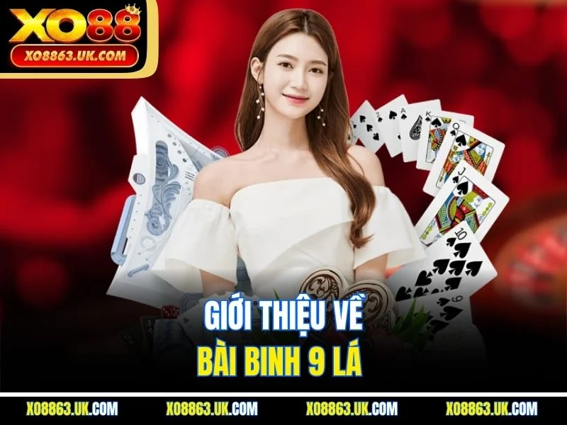 Giới thiệu về bài binh 9 lá 
