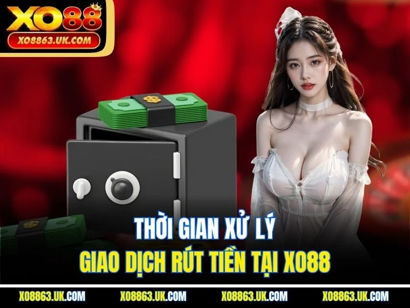 Thời gian rút tiền tại XO88